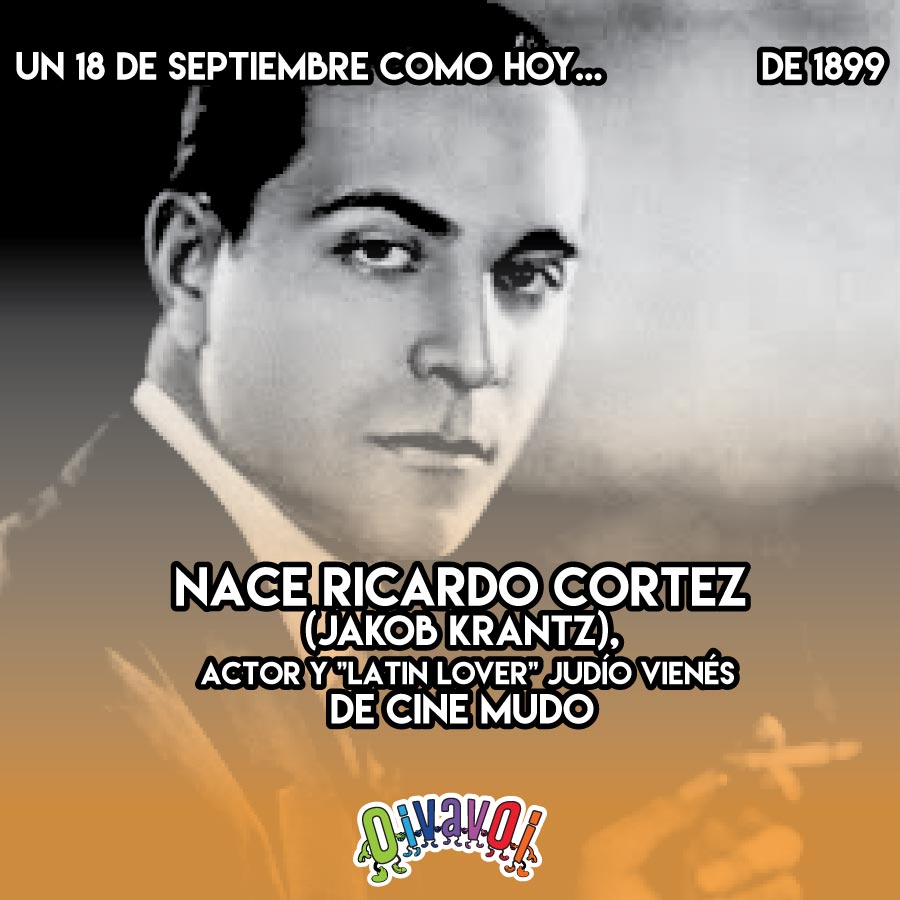 18 de Septiembre: Ricardo Cortez