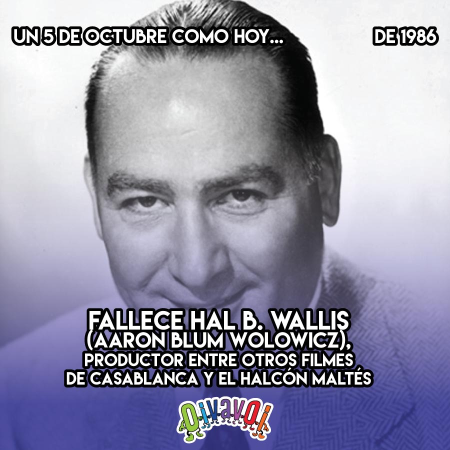 5 de octubre: Hal B. Wallis 1 5 de Octubre: Hal Willis
