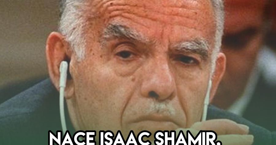 Isaac Shamir nace un 15 de octubre