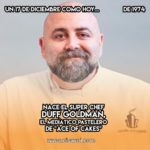 Duff "Ace of Cakes" Goldman: 17 de Diciembre