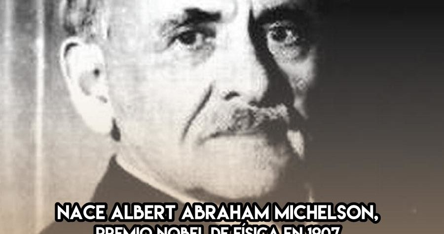 Albert Abraham Michelson: 19 de Diciembre