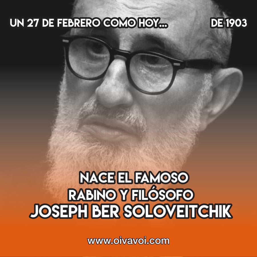 Joseph Ber Soloveitchik 27 de Febrero