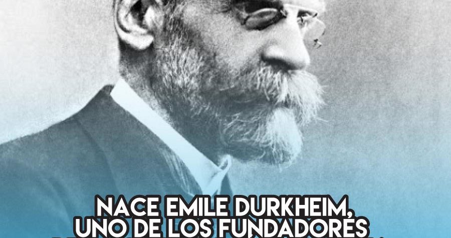Emile Durkheim: 15 de Abril