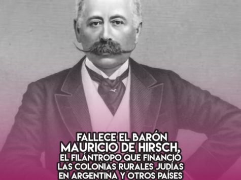 Barón Mauricio de Hirsch: 21 de Abril