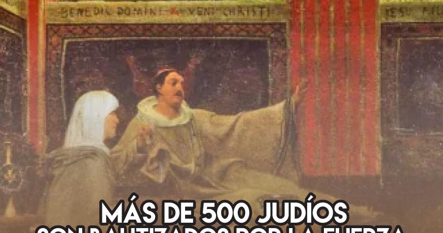 Bautismos forzados: 18 de Mayo