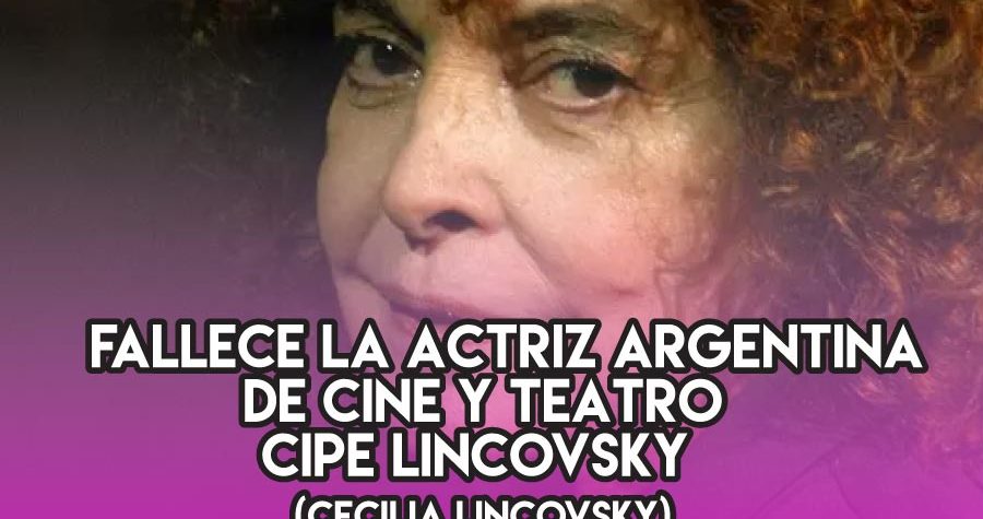 Cipe Lincovsky: 31 de agosto