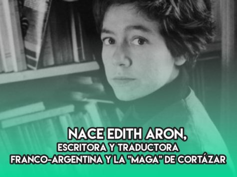 1923: Nace Edith Aron, escritora y traductora franco-argentina y la "Maga" de Cortázar Edith Aron, la "Maga" de Cortázar