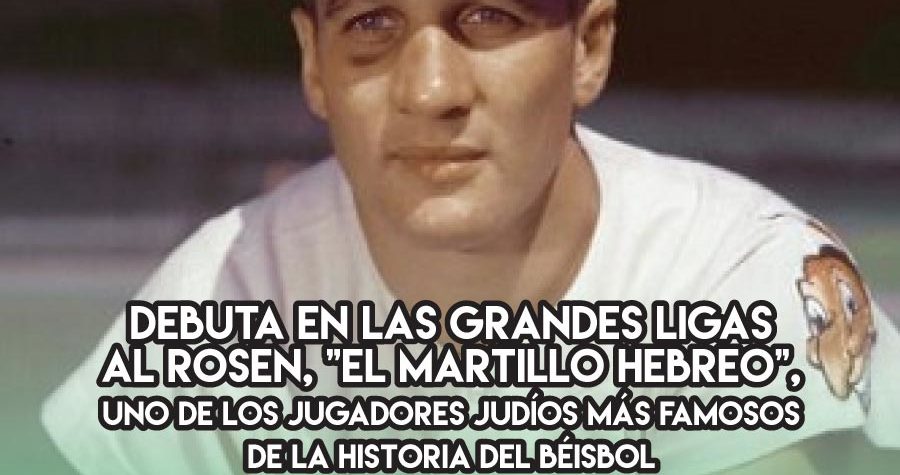 Al Rosen, "el Martillo Hebreo", en las Grandes Ligas