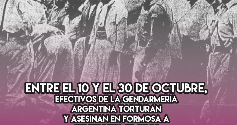 Masacre de pueblos originarios en Formosa: 10 de octubre