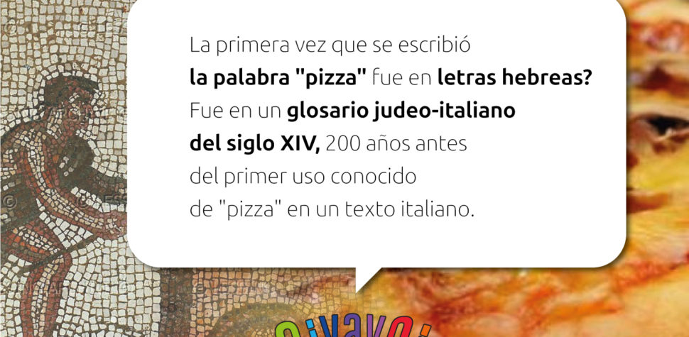 ¿Sabías que la primera vez que se escribió la palabra "pizza" fue en letras hebreas?