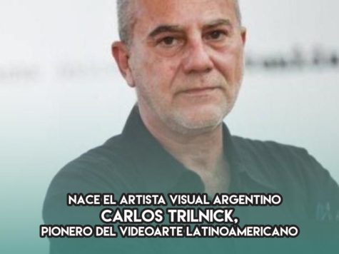 Carlos Trilnick, pionero del videoarte