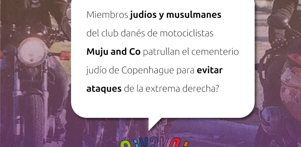 ¿Sabías que motoqueros judíos y musulmanes patrullan el cementerio judío de Copenhague para evitar ataques de la extrema derecha? 