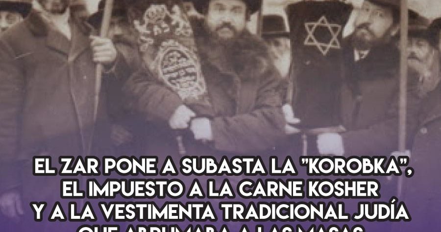 Korobka, el impuesto zarista a la vida judía