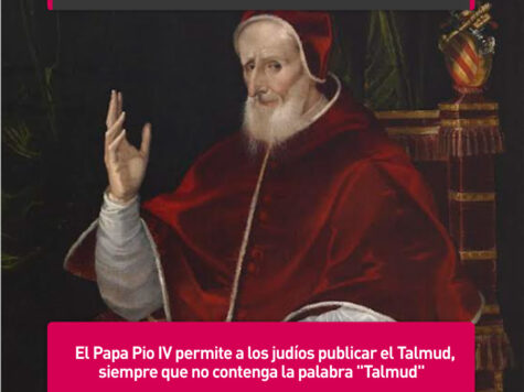 El Papa Pio IV permite el Talmud, si no dice "Talmud"