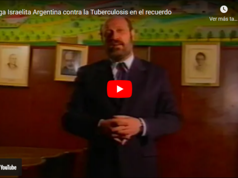 La Liga Israelita Argentina contra la Tuberculosis en el recuerdo
