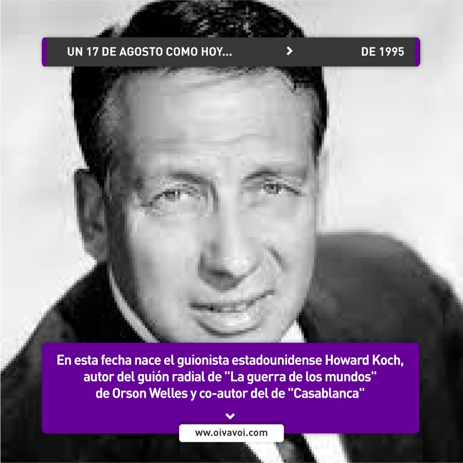 Howard Koch, guionista de "La guerra de los mundos" de Orson Welles y de "Casablanca" 1 Howard Koch, guionista de "La guerra de los mundos" de Orson Welles y de "Casablanca"