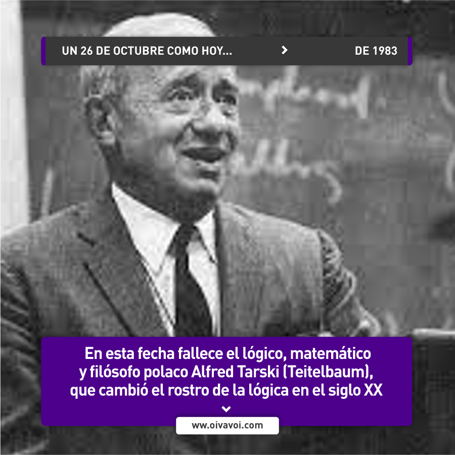 Alfred Tarski, el que cambió el rostro de la lógica en el siglo XX